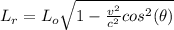 L_r = L_o \sqrt{1 - \frac{v^2}{c^2 } cos^2(\theta ) }