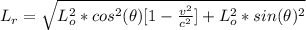 L_r =  \sqrt{L_o^2 * cos^2(\theta)  [1 - \frac{v^2 }{c^2} ]+ L_o^2 * sin(\theta)^2}
