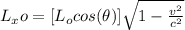 L_xo  =  [L_o cos (\theta )]  \sqrt{1  - \frac{v^2}{c^2} }