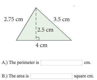 A.) the perimeter is cm. b.) the area is square cm.