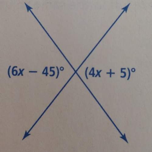 Find the value of sand the measure of each labeled angle. (6x-45)° x (4x + 5)