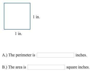 A.) the perimeter is inches.b.) the area is square inches.