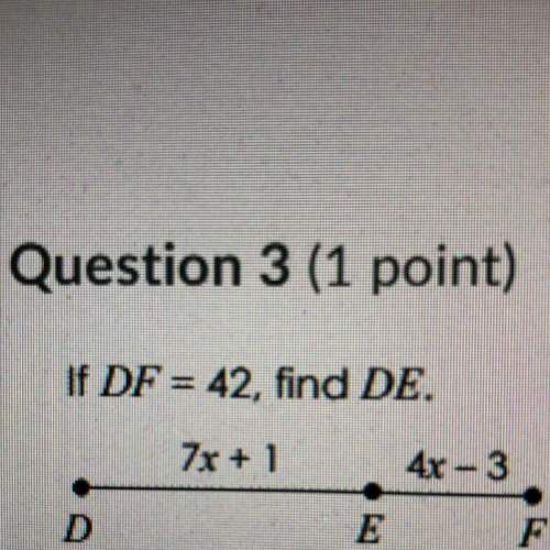 And !  i will mark brainliest and !  if df = 42, find de.