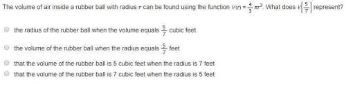 Will mark !  the volume of air inside a rubber ball with radius r can be found using the funct