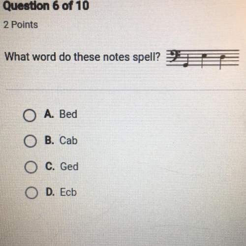 What word do these notes spell?  o a. bed o b. cab ос. ged od. ecb