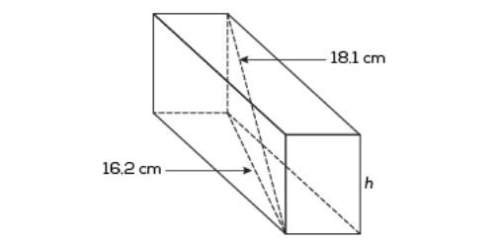Arectangular prism has a diagonal of 18.1 cm and its base has a diagonal of 16.2 cm.