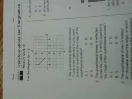 The quadrilateral shown is translated 7 units to the right and 5 units down. in which quadrant is th