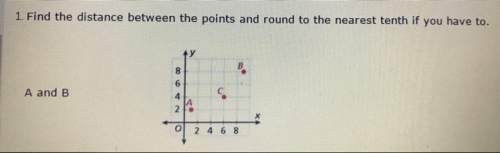 Find the distance between the points and round to the nearest tenth if you have to.