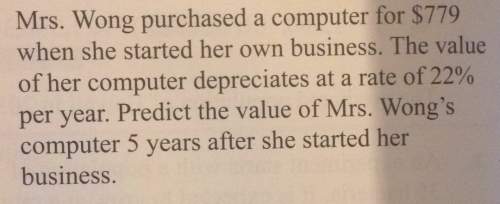Mrs. wong purchased a computer for $779when she started her own business. the valueof her computer d