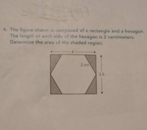 6. the figure shown is composed of a rectangle and a hexagon.the length of each side of the he