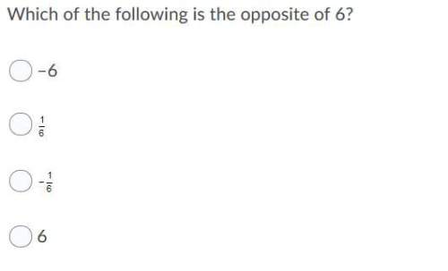 Which of the following is the opposite of 6?