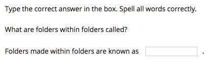 Can someone me ? i attached the question and table.  what are folders within folders c