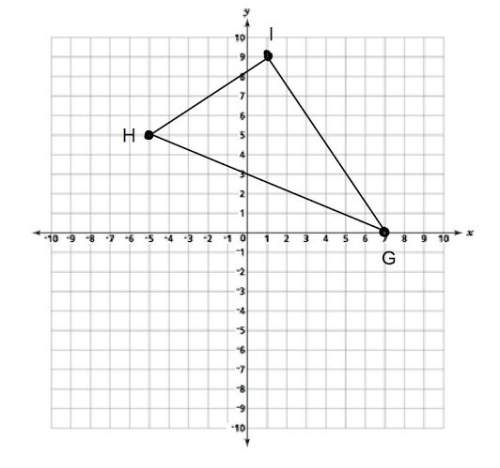 9. use the diagram below to answer #9-12. given triangle ghi with g(7, 0), h (-5, 5) and i (1, 9), f