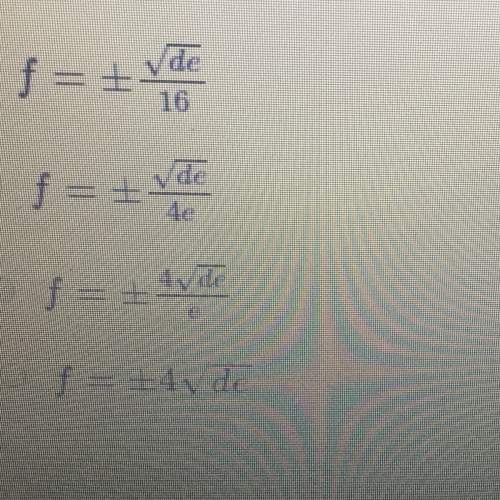 I'd really appreciate some !  solve for f.  d= 16ef^2 (options