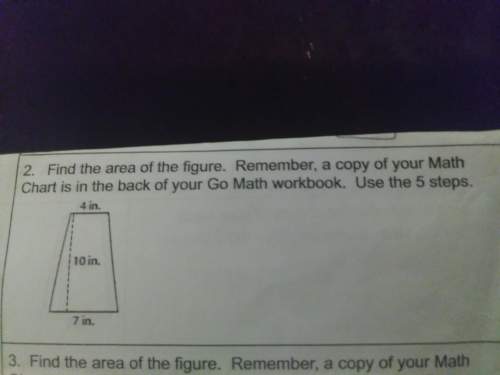 Find the area of the figure. remember, a copy of your math chart is in the back of your go math work
