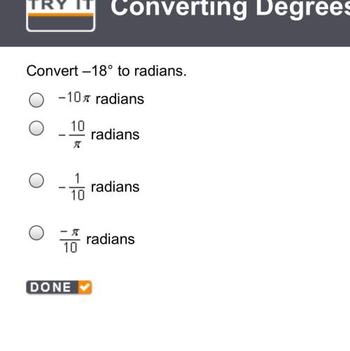 Ill give 15 points plus brainliest for correct answer!  convert –18° to radians.&lt;