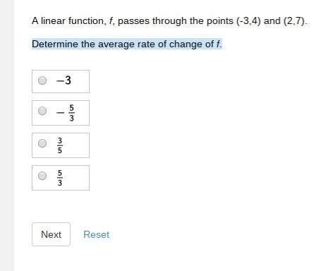 Alinear function, f, passes through the points (-3,4) and (2,7). determine the average r