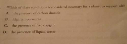Which of these conditions is considered necessary for a planet to support life?
