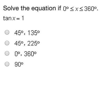 Solve the equation if 0º≤x≤360º  tan x-1