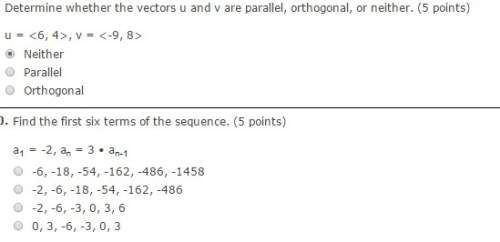 1. determine whether the vectors u and v are parallel, orthogonal, or neither. u = &lt;