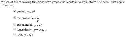 Which of the following functions have graphs that contain no asymptotes? select all that apply