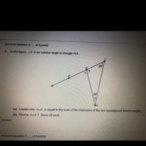 Part one-explain why m&lt; 4 is equal to the sun of the measures of two non adjacent angles? &lt;