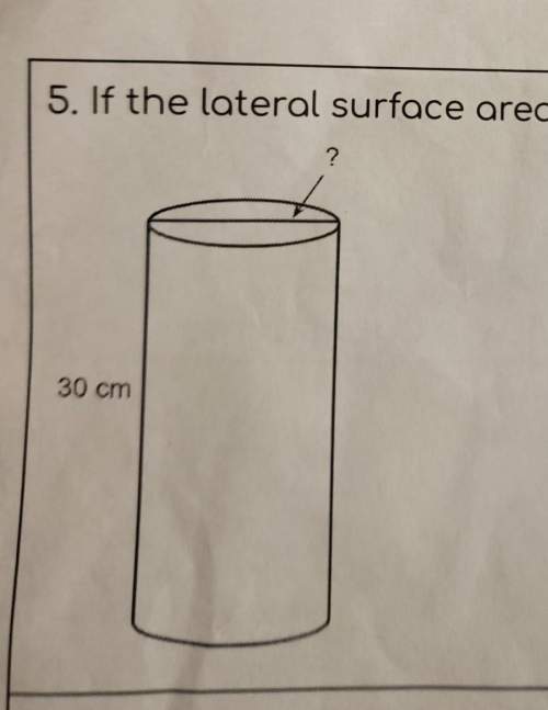 5. if the lateral surface area of the cylinder is 1319.5 cmwhat is the diameter of the cylinder?