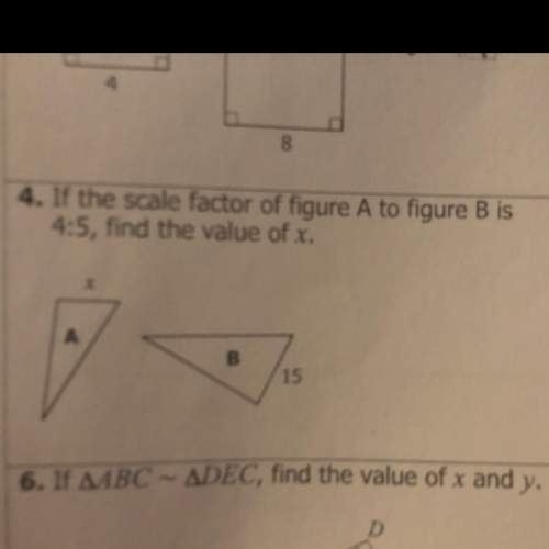 If the scale factor of figure a to figure b is 4: 5, find the value of x