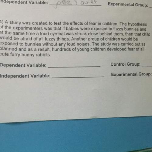 Any can me with the independent, dependent variable and the control and experimental groups? ?