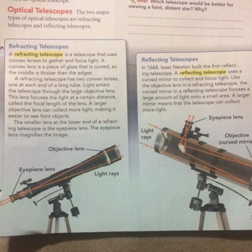 Which telescope would be better viewing a faint, distant star? why?
