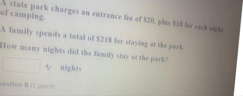 Astate park charges an entrance fee of 20 dollars plus 17 for each night a family spends total of 21