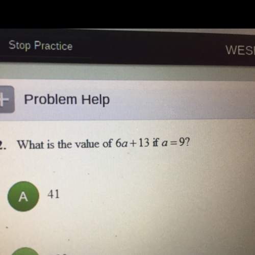 What is the value of 6a + 13 if a=9