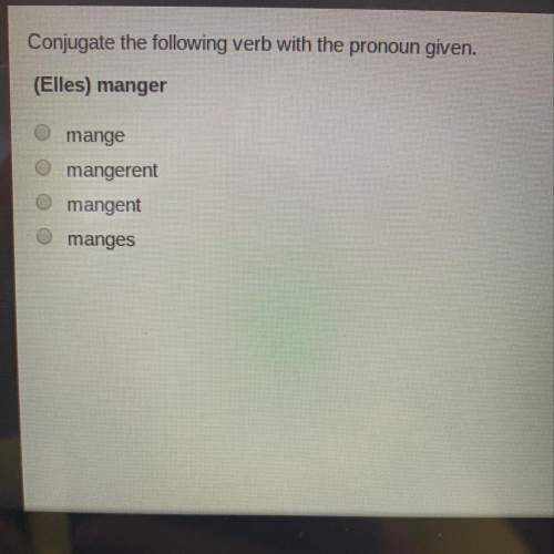 Conjugate the following verb with the pronoun given. (elles) manger o mange o mang