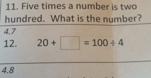 11. five times a number is twohundred. what is the number?