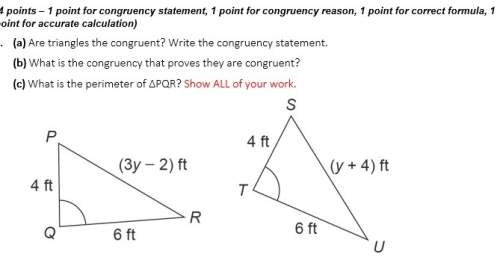 (a) are triangles the congruent? write the congruency statement.  (b) what is the congruency