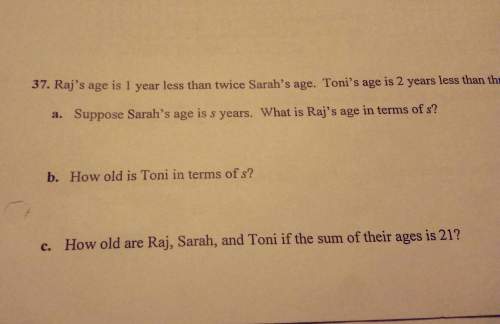 Raj's age is 1 year less than twice sarah's age. toni's age is 2 years less than three times sarah's