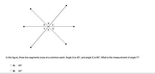 In the figure, three line segments cross at a common point. angle a is 45°, and angle e is 85°. what