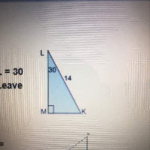 In right triangle klm, kl =14 and angle l=30° and angle m=90°. find km. leave your answer in the sim