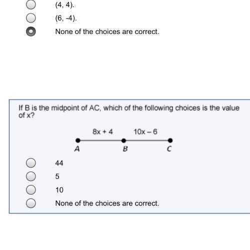 If b is the midpoint of ac, which of the following choices is the value of x?