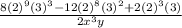 \frac{8(2)^9(3)^3-12(2)^8(3)^2+2(2)^3(3)}{2x^3y}