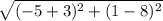 \sqrt{(-5+3)^{2}+(1-8)^{2}