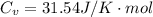C_v  =  31.54 J/K\cdot mol
