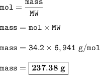 \tt mol=\dfrac{mass}{MW}\\\\mass=mol\times MW\\\\mass=34.2\times 6,941~g/mol\\\\mass=\boxed{\bold{237.38~g}}
