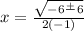 x=\frac{\sqrt{-6\frac{+}\\{6}}}{2(-1)}
