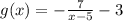 g(x) = -\frac{7}{x - 5} - 3