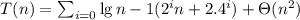T(n)= \sum_{ i = 0}\lg n - 1( 2^i n + 2 . 4^i )+ \Theta  (n^2)\\\\