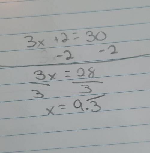 Solve for x
3х + 2 = 30
12
13.33
108
120
