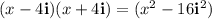 (x-4\mathbf{i})(x+4\mathbf{i})=(x^2-16\mathbf{i}^2)