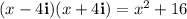 (x-4\mathbf{i})(x+4\mathbf{i})=x^2+16