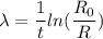 \lambda=\dfrac{1}{t}ln(\dfrac{R_{0}}{R})